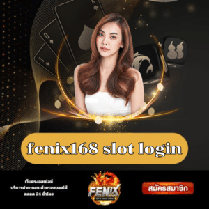 fenix168 slot login
