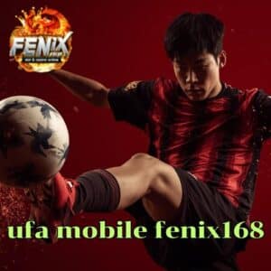 ufa mobile fenix168
